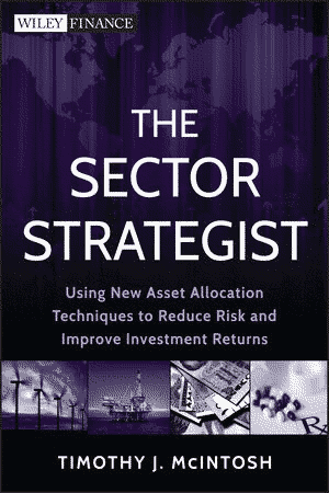 Book Cover of The Sector Strategist: Using New Asset Allocation Techniques 
	  to Reduce Risk and Improve Investment Returns by McIntosh, Timothy J